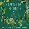 LAS CARTAS DE HECHIZOS DE LA BRUJA PARA EL AMOR, LA FELICIDAD Y EL ÉXITO.
