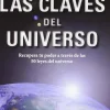 LAS CLAVES DEL UNIVERSO: RECUPERA TU PODER A TRAVES DE LAS 50 LEYES DEL UNIVERSO