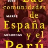 LAS COMUNIDADES DE ESPAÑA Y DEL PERÚ, TESIS DOCTORAL DE JOSÉ MARÍA ARGUEDAS