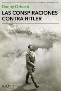 LAS CONSPIRACIONES CONTRA HITLER