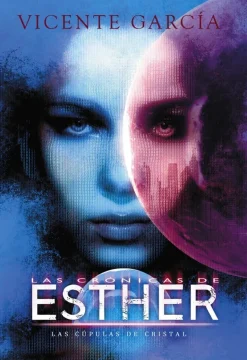 LAS CRONICAS DE ESTHER: LAS CUPULAS DE CRISTAL