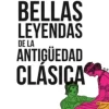 LAS MAS BELLAS LEYENDAS DE LA ANTIGÜEDAD CLASICA TB