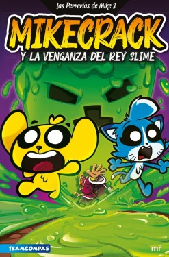 LAS PERRERÍAS DE MIKE 3. MIKECRACK Y LA VENGANZA DEL REY SLIME