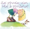 ¿LAS PRINCESAS USAN BOTAS DE MONTAÑAS?
