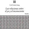 LAS RELACIONES ENTRE EL YO Y EL INCONSCIENTE