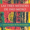 LAS TRES MITADES DE INO MOXO