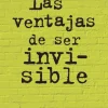 LAS VENTAJAS DE SER INVISIBLE