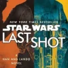 LAST SHOT (STAR WARS): A HAN AND LANDO NOVEL