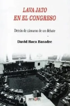 LAVA JATO EN EL CONGRESO. DETRAS DE CAMARAS DE UN DEBATE