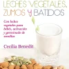 LECHES VEGETALES, ZUMOS Y BATIDOS