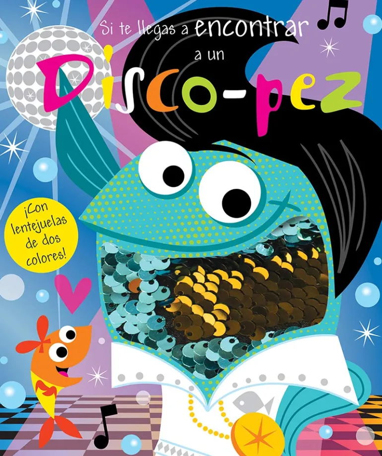 LENTEJUELAS: SI TE LLEGAS A ENCONTRAR A UN DISCO-PEZ SEQUINS: IF YOU EVER SEE A DISCO FISH