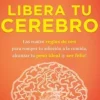 LIBERA TU CEREBRO