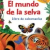 LIBRO CON CALCOMANIAS: EL MUNDO DE LA SELVA