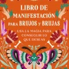 LIBRO DE MANIFESTACIÓN PARA BRUJOS Y BRUJAS