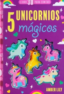 LIBRO INFANTIL 3D PARA CONTAR: 5 UNICORNIOS MÁGICOS