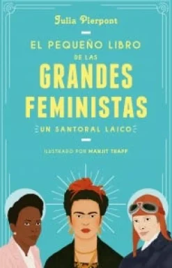 LIBRO PEQUEÑO DE GRANDES FEMINISTAS, EL