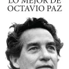 LO MEJOR DE OCTAVIO PAZ