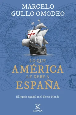 LO QUE AMÉRICA LE DEBE A ESPAÑA