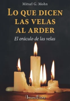 LO QUE DICEN LAS VELAS AL ARDER
