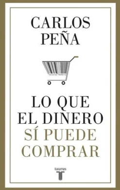 LO QUE EL DINERO SÍ PUEDE COMPRAR