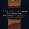 LO QUE HICIMOS EN LA CAMA. UNA HISTORIA HORIZONTAL
