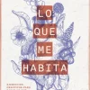 LO QUE ME HABITA