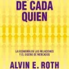 LO QUE SEA DE CADA QUIEN. LA ECONOMIA DE LAS RELACIONES Y EL DISEÑO DE MERCADO
