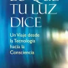LO QUE TU LUZ DICE