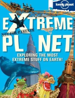 LONELY PLANET: NOT FOR PARENTS EXTREME PLANET