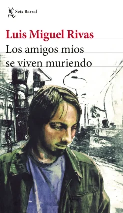 LOS AMIGOS MIOS SE VIVEN MURIENDO