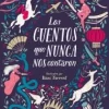 LOS CUENTOS QUE NUNCA NOS CONTARON