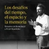 LOS DESAFIOS DEL TIEMPO, EL ESPACIO Y LA MEMORIA. ENSAYOS EN HOMENAJE A PETER KAULICKE