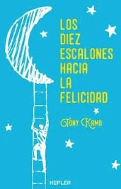 LOS DIEZ ESCALONES HACIA LA FELICIDAD