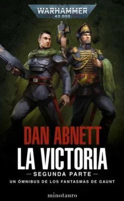 LOS FANTASMAS DE GAUNT OMNIBUS Nº 05 LA VICTORIA: SEGUNDA PARTE