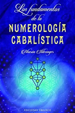 LOS FUNDAMENTOS DE LA NUMEROLOGIA CABALISTICA