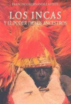 LOS INCAS Y EL PODER DE SUS ANCESTROS