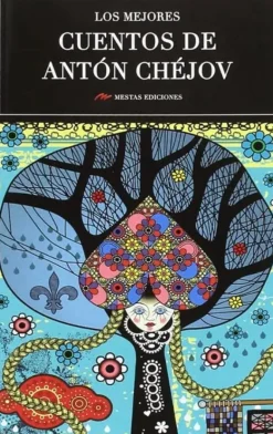 LOS MEJORES CUENTOS DE ANTON CHEJOV