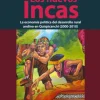 LOS NUEVOS INCAS: LA ECONOMIA POLITICA DEL DESARROLLO  RURAL ANDINO EN QUISPICANCHI (2000- 2010)