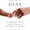 LOS PRIMEROS 1000 DIAS: UN MOMENTO CRUCIAL PARA LAS MADRES Y LOS NINOS, Y EL MUNDO