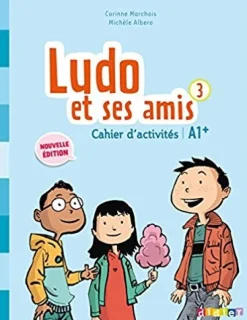 LUDO ET SES AMIS NOUVELLE EDITION - CAHIER D´ACTIVITES 3
