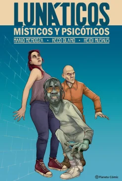 LUNÁTICOS, MÍSTICOS Y PSICÓTICOS