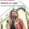 MADRID ME MATA