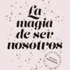 MAGIA DE SER NOSOTROS, LA (SOFIA 2)