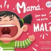 MAMA, ¿POR QUE ME PORTO MAL?
