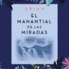 MANANTIAL DE LAS MIRADAS, EL (N.E.)