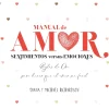 MANUAL DE AMOR: SENTIMIENTOS VERSUS EMOCIONES. REGLAS DE ORO PARA HACER QUE EL AMOR SEA FÁCIL