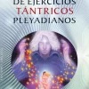 MANUAL DE EJERCICIOS TANTRICOS PLEYADIANOS