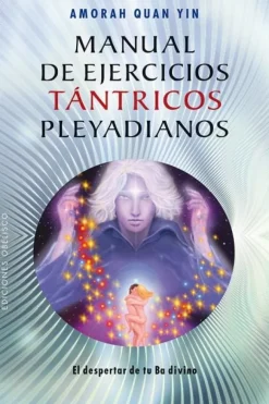 MANUAL DE EJERCICIOS TANTRICOS PLEYADIANOS