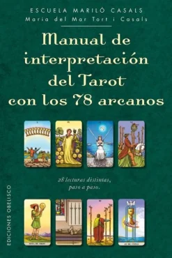 MANUAL DE INTERPRETACION DEL TAROT CON LOS 78 ARCA