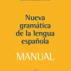 MANUAL DE LA NUEVA GRAMATICA DE LA LENGUA ESPAÑOLA
